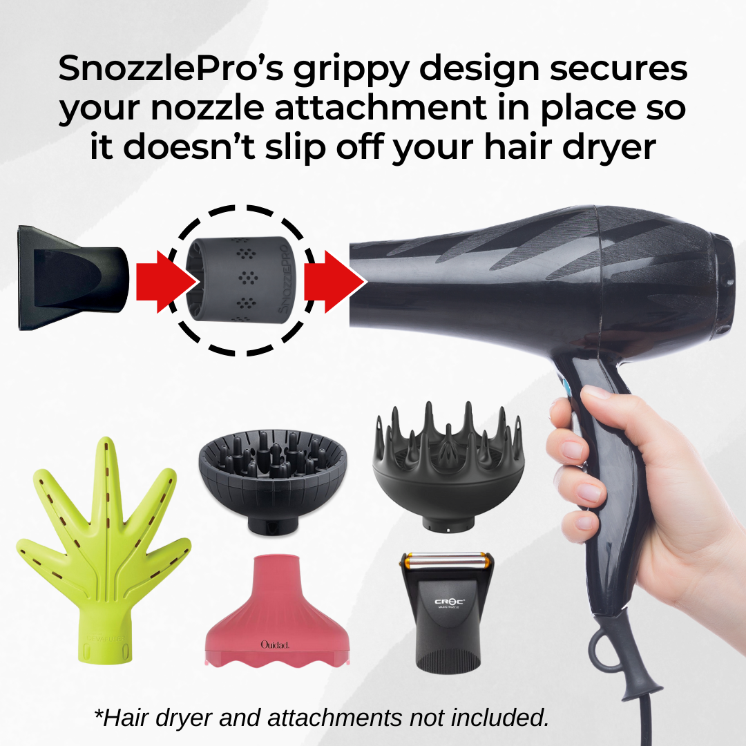 SnozzlePro's grippy design secures your nozzle attachment in place so it doesn't slip off your hair dryer.