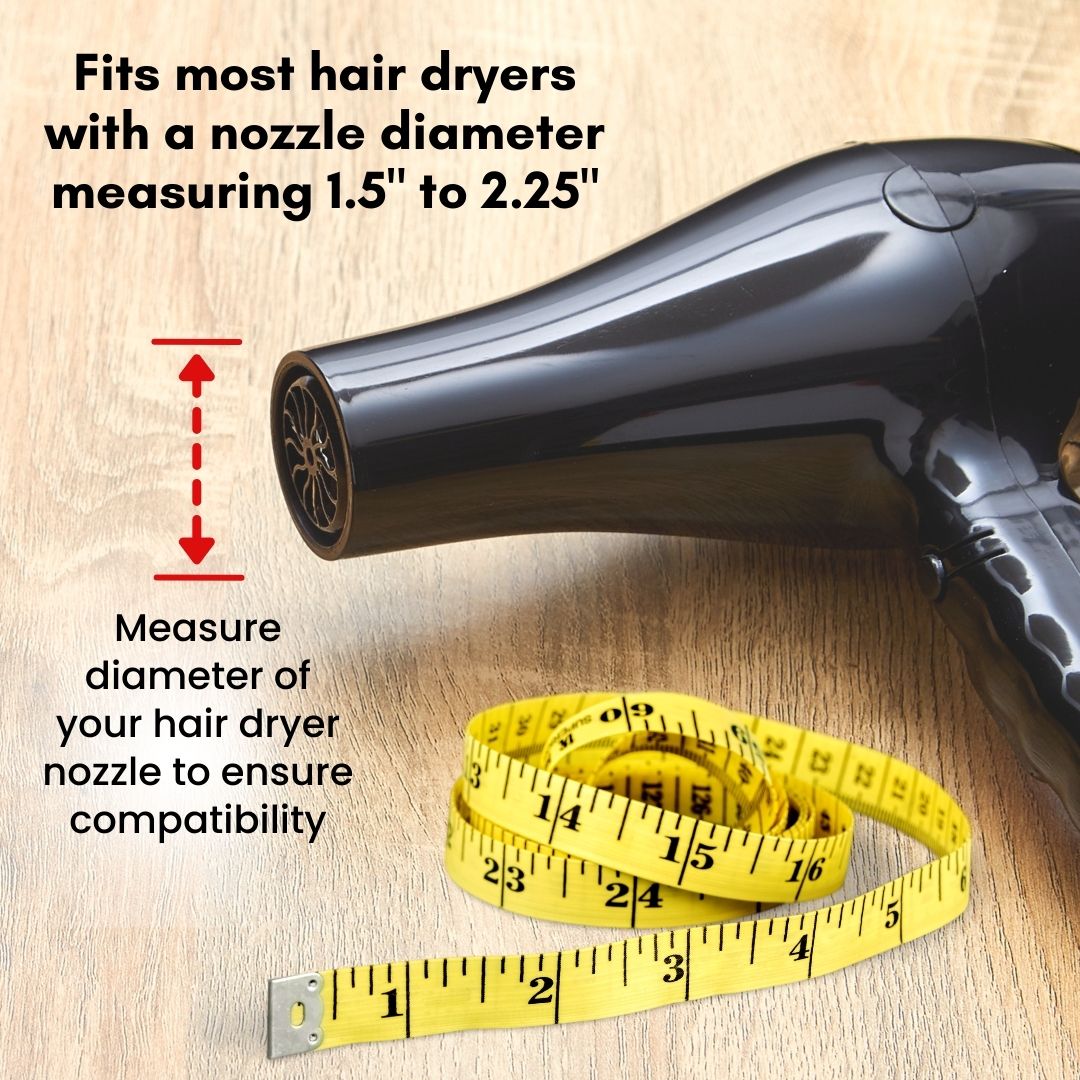 Measure the diameter of your hair dryer nozzle before SnozzlePro purchase to ensure compatibility.
